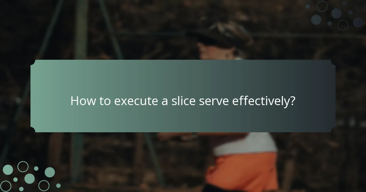How to execute a slice serve effectively?