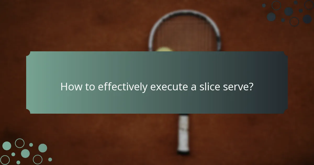 How to effectively execute a slice serve?