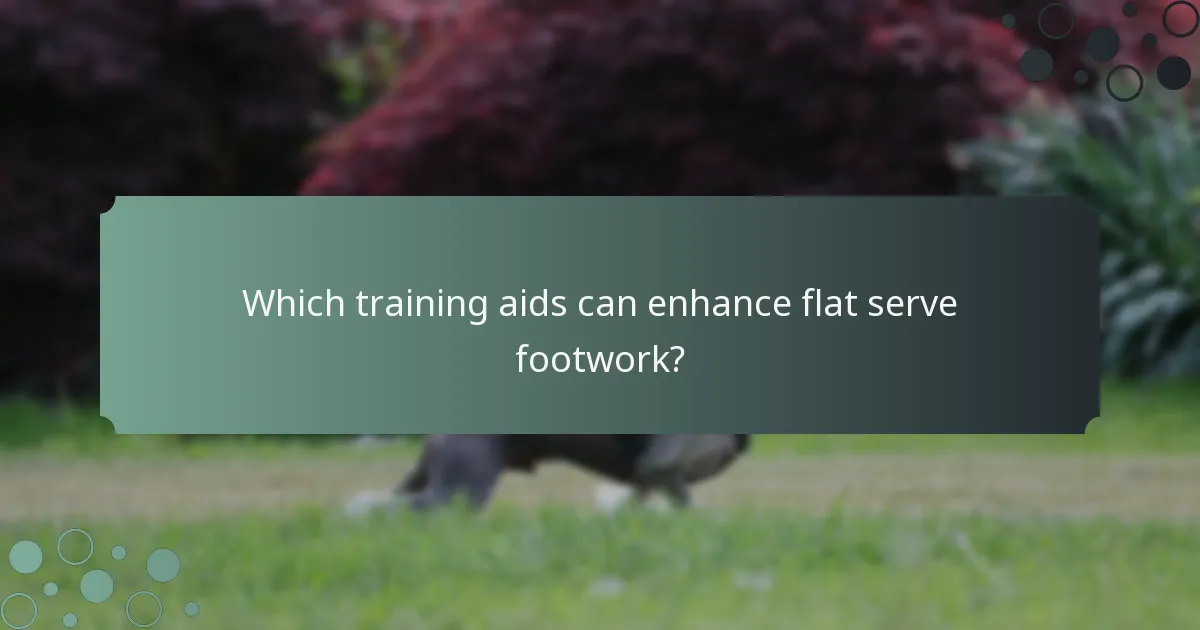 Which training aids can enhance flat serve footwork?